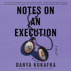 Notes on an Execution by Danya Kukafka audiobook