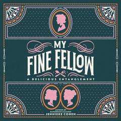 My Fine Fellow by Jennieke Cohen audiobook