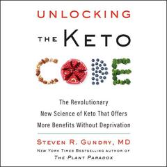 Unlocking the Keto Code by Steven R. Gundry, MD audiobook