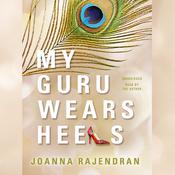 My Guru Wears Heels by  Joanna Rajendran audiobook