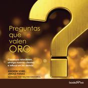 Preguntas Que Valen Oro (Powerful Questions) by  Andrew Sobel audiobook