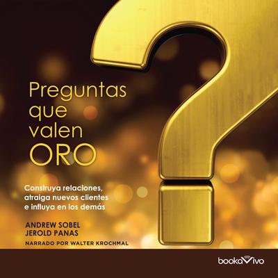 Preguntas Que Valen Oro (Powerful Questions) by Andrew Sobel audiobook