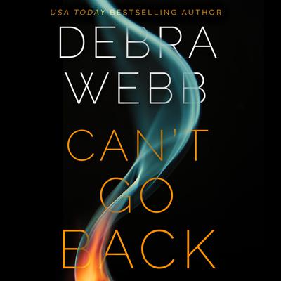 Can't Go Back by Debra Webb audiobook