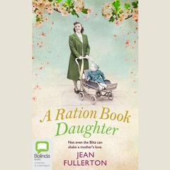 A Ration Book Daughter by Jean Fullerton audiobook