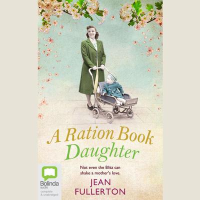 A Ration Book Daughter by Jean Fullerton audiobook