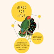 Wired for Love by  Stephanie Cacioppo audiobook