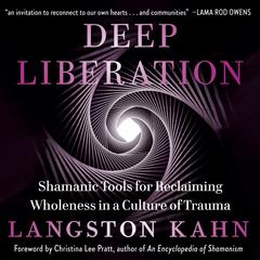 Deep Liberation by Langston Kahn audiobook