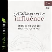 Courageous Influence by  (in)Courage audiobook