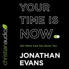 Your Time Is Now by Jonathan Evans audiobook