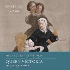 Queen Victoria by Michael Ledger-Lomas audiobook
