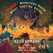 MOAR! Monsters Know What They're Doing by  Keith Ammann audiobook