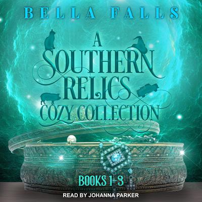 A Southern Relics Cozy Collection by Bella Falls audiobook