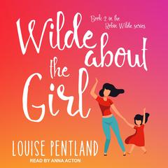 Wilde About the Girl by Louise Pentland audiobook