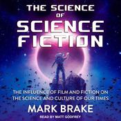 The Science of Science Fiction by  Mark Brake audiobook