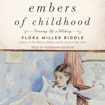 Embers of Childhood by Flora Miller Biddle audiobook