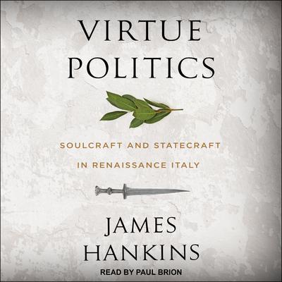 Virtue Politics by James Hankins audiobook