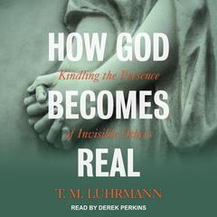 How God Becomes Real by T.M. Luhrmann audiobook