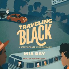 Traveling Black by Mia Bay audiobook