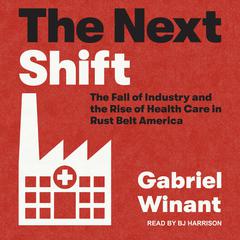 The Next Shift by Gabriel Winant audiobook