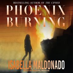 Phoenix Burning by Isabella Maldonado audiobook