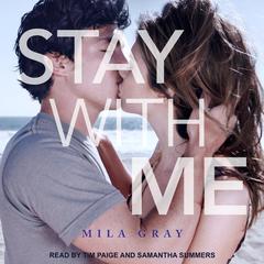 Stay with Me by Mila Gray audiobook