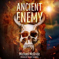Ancient Enemy by Michael McBride audiobook