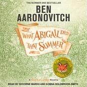 What Abigail Did That Summer by  Ben Aaronovitch audiobook