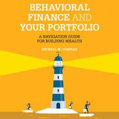 Behavioral Finance and Your Portfolio by Michael M. Pompian audiobook