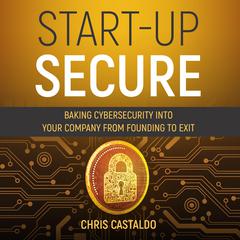 Start-Up Secure by Chris Castaldo audiobook