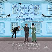 A Lady's Guide to Mischief and Murder by  Dianne Freeman audiobook