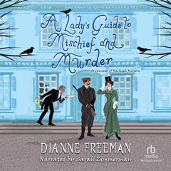 A Lady's Guide to Mischief and Murder by Dianne Freeman audiobook