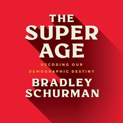The Super Age by Bradley Schurman audiobook