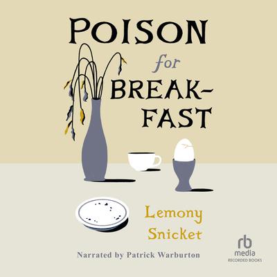 Poison for Breakfast by Lemony Snicket audiobook