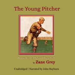 The Young Pitcher by Zane Grey audiobook
