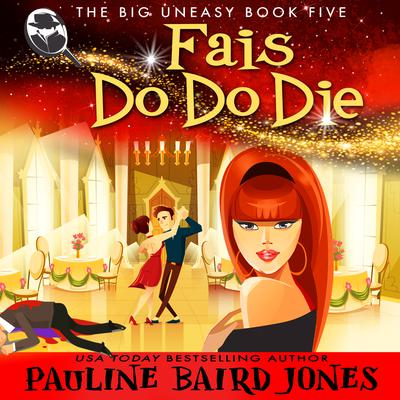 Fais Do Do Die by Pauline Baird Jones audiobook