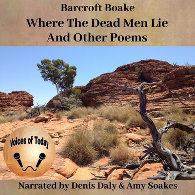 Where The Dead Men Lie And Other Poems by Barcroft Boake audiobook