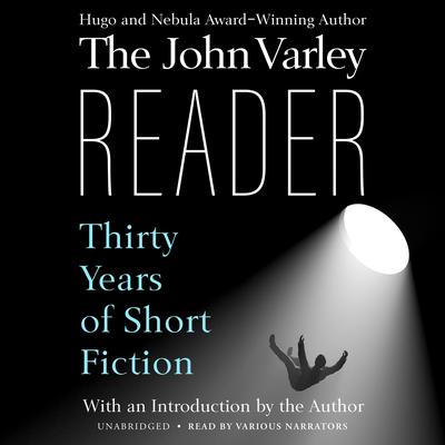 The John Varley Reader by John Varley audiobook