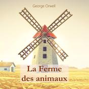 La Ferme Des Animaux by  George Orwell audiobook