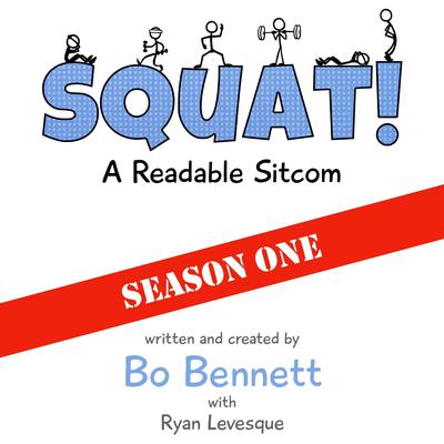 Squat!: A Readable Sitcom by Bo Bennett audiobook