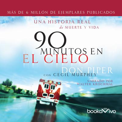 90 minutos en el cielo (90 Minutes in Heaven) by Cecil Murphey audiobook