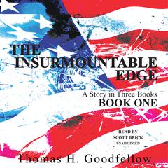 The Insurmountable Edge: Book One by Thomas H. Goodfellow audiobook