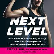 Next Level by  Stacy T. Sims PhD audiobook