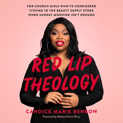 Red Lip Theology by Candice Marie Benbow audiobook
