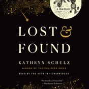 Lost & Found by  Kathryn Schulz audiobook