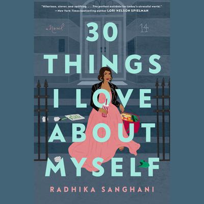 30 Things I Love About Myself by Radhika Sanghani audiobook