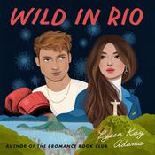 Wild in Rio by  Lyssa Kay Adams audiobook