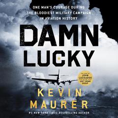 Damn Lucky by Kevin Maurer audiobook