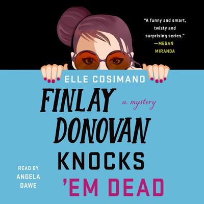Finlay Donovan Knocks 'Em Dead by Elle Cosimano audiobook