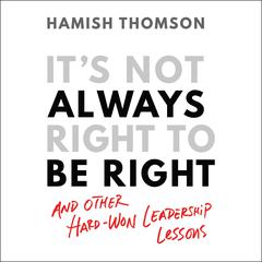 It's Not Always Right to Be Right by Hamish Thomson audiobook