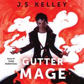 Gutter Mage by  J.S. Kelley audiobook